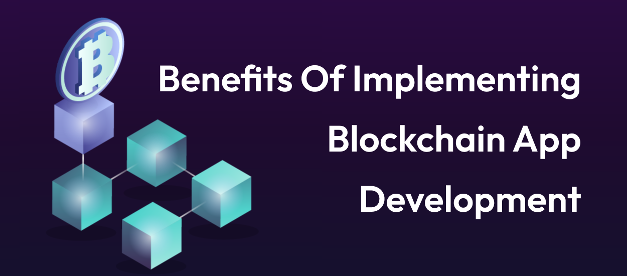 Benefits of blockchain app development